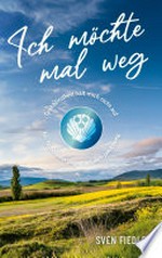 Ich möchte mal weg: Taubblindheit hält mich nicht auf : ein Taubblinder pilgert auf dem Jakobsweg