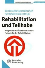 Rehabilitation Behinderter: Schädigung - Diagnostik - Therapie - Nachsorge ; Wegweiser für Ärzte und weitere Fachkräfte der Rehabilitation