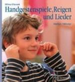 Handgestenspiele, Reigen und Lieder: für Kindergarten- und erstes Schulalter : Herbst - Winter