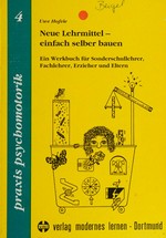Neue Lehrmittel - einfach selber bauen: ein Werkbuch für Sonderschullehrer, Fachlehrer, Erzieher und Eltern