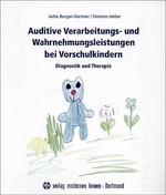 Auditive Verarbeitungs- und Wahrnehmungsleistungen bei Vorschulkindern: Diagnostik und Therapie