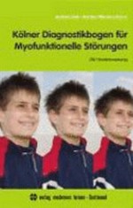 Kölner Diagnostikbogen für myofunktionelle Störungen: mit Handanweisung