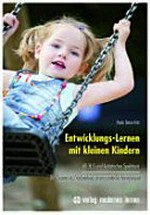 Entwicklungs-Lernen mit kleinen Kindern: AD(H)S und autistisches Spektrum - Denkansätze, Förderideen, therapeutische Anregungen