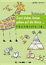Zwei kleine Kreise gehen auf die Reise ... Mal-Reime: wie Hand und Mund sich helfen : mit kognitiven Strategien und Kreativität zum Erfolg
