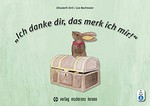 "Ich danke dir, das merk ich mir!" Bilderbuch in Anlehnung an das Therapiekonzept "Wortschatzsammler" von Motsch, Marks und Ulrich