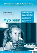 MyoTeam: ein Manual für die Einzel- und Gruppentherapie von Grundschulkindern und Jugendlichen mit myofunktioneller Störung