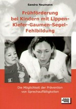 Frühförderung bei Kindern mit Lippen-Kiefer-Gaumen-Segel-Fehlbildung: die Möglichkeit der Prävention von Sprechauffälligkeiten