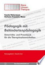 Pädagogik mit Behindertenpädagogik: Unterrichts- und Praxisbuch für die Therapiewissenschaften