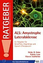 ALS: Amyotrophe Lateralsklerose: ein Ratgeber für Betroffene, Angehörige und (Sprach-)Therapeuten