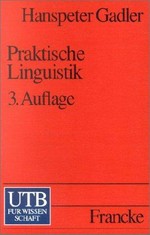 Praktische Linguistik: eine Einführung in die Linguistik für Logopäden und Sprachheillehrer
