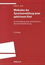 Methoden der Sprachvermittlung beim gehörlosen Kind: zur Grundlegung einer systematischen Spracherwerbsforschung