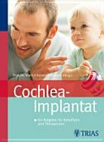 Cochlea-Implantat: ein Ratgeber für Betroffene und Therapeuten