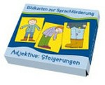 Bildkarten zur Sprachförderung: Steigerungen Adjektive: Steigerungen / mit Ill. von Anja Boretzki