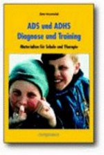 ADS und ADHS, Diagnose und Training: Materialien für Schule und Therapie