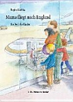 Mama fliegt nach England: ein Buch für Kinder