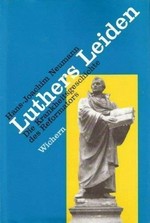 Luthers Leiden: die Krankheitsgeschichte des Reformators
