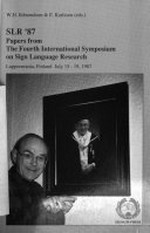 SLR '87: papers from the Fourth International Symposium on Sign Language Research ; Lappeenranta, Finland, July 15 - 19, 1987