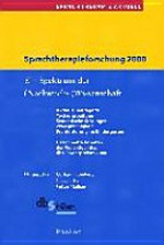 Sprachtherapieforschung 2000: ein Spektrum der (Nachwuchs-)Wissenschaft; aktuelle Beiträge zu: Textverarbeitung, semantische Störungen, Zweisprachigkeit, Frühförderung im Kindergarten; gesammelte Arbeiten der Preisträger des dbs-Förderpreises 2000