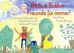 Bibbi & Bobbo - Freunde für immer! ein Gemeinschaftsprojekt der Volksschule und der Lebenswelt Pinsdorf
