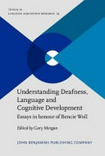 Understanding deafness, language and cognitive development: essays in honour of Benice Woll
