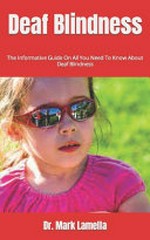 Deaf blindness: the informative guide on all you need to know about deaf blindness