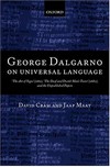 George Dalgarno on universal language: The art of signs (1661), The deaf and dumb man's tutor (1680), and the unpublished papers
