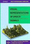 Visual representations of speech signals [Workshop, held in Sheffield, UK, in April 1992]