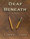 Deaf beneath: a novel