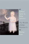 A deaf artist in early America: the worlds of John Brewster Jr.