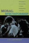 Moral spectatorship: technologies of voice and affect in postwar representations of the child