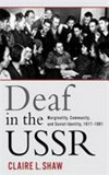 Deaf in the USSR: marginality, community, and Soviet identity, 1917-1991
