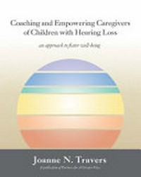 Coaching and empowering caregivers of children with hearing loss: an approach to foster well-being