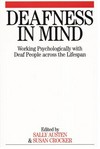 Deafness in mind: working psychologically with deaf people across the lifespan