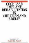 Cochlear implant rehabilitation in children and adults