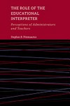 The role of the educational interpreter: perceptions of administrators and teachers