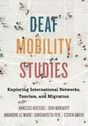 Deaf mobility studies: exploring international networks, tourism, and migration