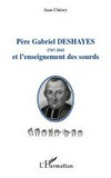 Père Gabriel Deshayes (1767 - 1841) et l'enseignement des sourds