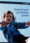Entre le son et l'enfant sourd: Yves Masur