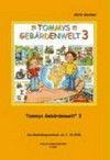 Tommys Gebärdenwelt 3: 3 Das Gebärdensprachbuch zur 3. CD-ROM / Mitarbeiter: Idee und Produktion: Karin Kestner ; Illustrationen: Gabriela Silveira