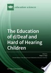 The Education of d/Deaf and hard of hearing children: perspectives on language and literacy development