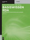 Basiswissen RDA: eine Einführung für deutschsprachige Anwender