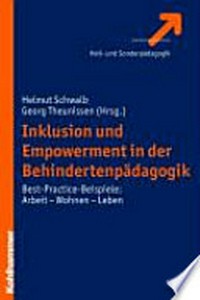 Inklusion, Partizipation und Empowerment in der Behindertenarbeit: Best-Practice-Beispiele: Wohnen - Leben - Arbeit - Freizeit