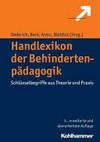 Handlexikon der Behindertenpädagogik: Schlüsselbegriffe aus Theorie und Praxis