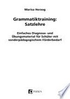 Grammatiktraining - Satzlehre: einfaches Diagnose- und Übungsmaterial für Schüler mit sonderpädagogischem Förderbedarf ; [5. - 7. Klasse]