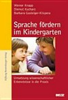 Sprache fördern im Kindergarten: Umsetzung wissenschaftlicher Erkenntnisse in die Praxis