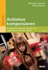 Autismus kompensieren: soziales Training für Kinder und Jugendliche ab drei Jahren