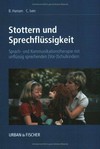 Stottern und Sprechflüssigkeit: Sprach- und Kommunikationstherapie mit unflüssig sprechenden (Vor-)Schulkindern