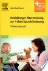 Heidelberger Elterntraining zur frühen Sprachförderung: Trainermanual