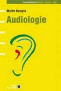 Audiologie: eine verständliche Einführung in die Audiologie