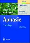 Aphasie: Wege aus dem Sprachdschungel ; mit 33 Tabellen